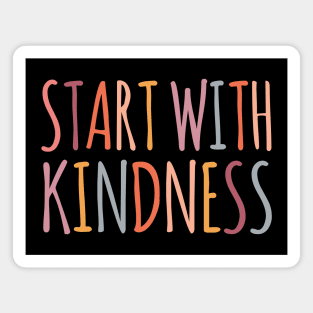 Positive Thinking: Start with Kindness (warm colors) Magnet